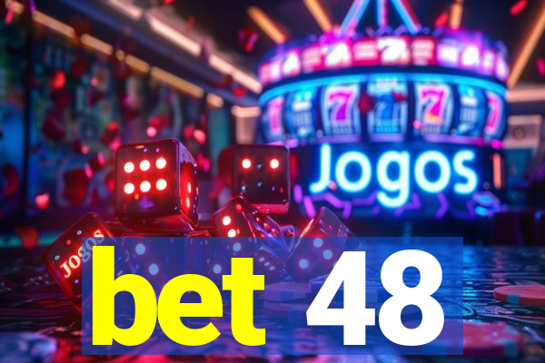 bet 48